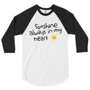 Sunshine, Always in My Heart 3/4 sleeve raglan shirt